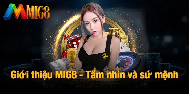 Giới thiệu MIG8 - Tầm nhìn và sứ mệnh