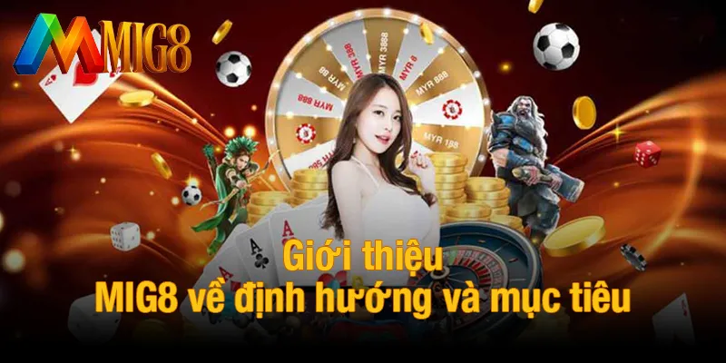 Giới thiệu MIG8 về định hướng và mục tiêu