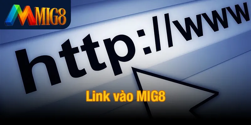 Link vào MIG8