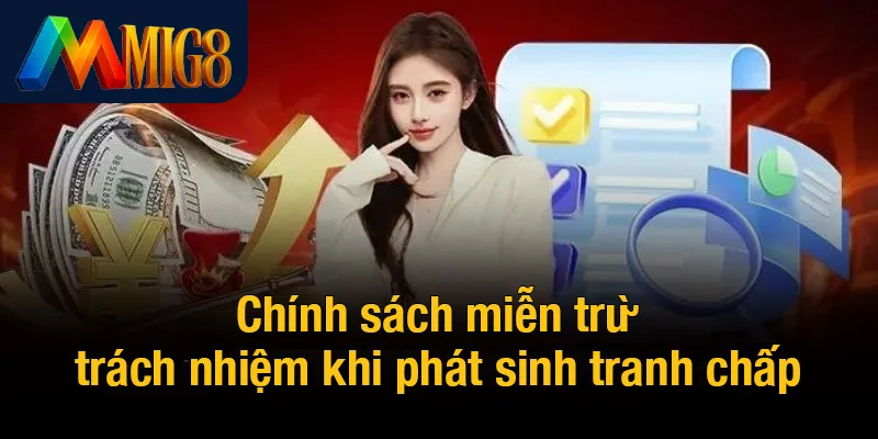 Chính sách miễn trừ trách nhiệm khi phát sinh tranh chấp