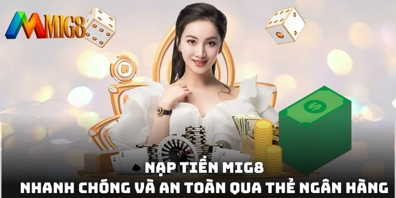 Nạp số dư tài khoản nhanh chóng và an toàn qua thẻ ngân hàng an toàn