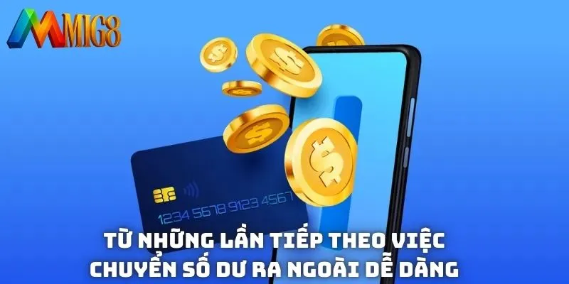 Từ những lần tiếp theo việc chuyển số dư ra ngoài dễ dàng