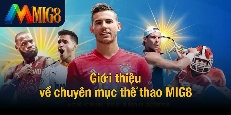 Giới thiệu về chuyên mục thể thao MIG8
